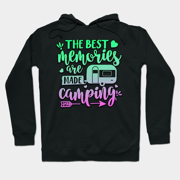 The Best Memories Are Made Camping Hoodie by goldstarling